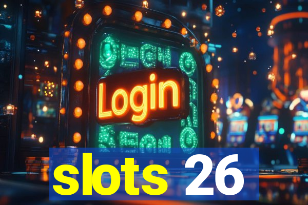 slots 26